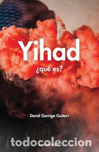 Libros: YIHAD QUE ES - GARRIGA GUITART, DAVID