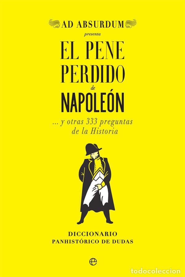 Libros: EL PENE PERDIDO DE NAPOLEON - ABSURDUM, AD