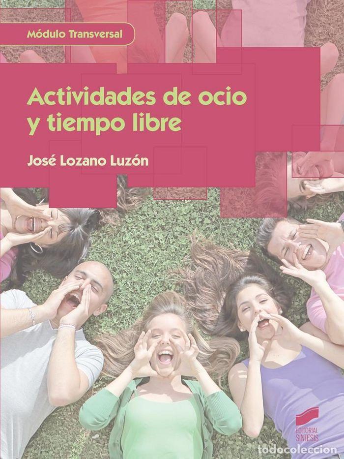 Libros: ACTIVIDADES DE OCIO Y TIEMPO LIBRE - LOZANO LUZ&Atilde;N, JOSE LUIS