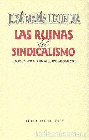 Libros: RUINAS DEL SINDICALISMO - LIZUNDIA, JOSE MARIA