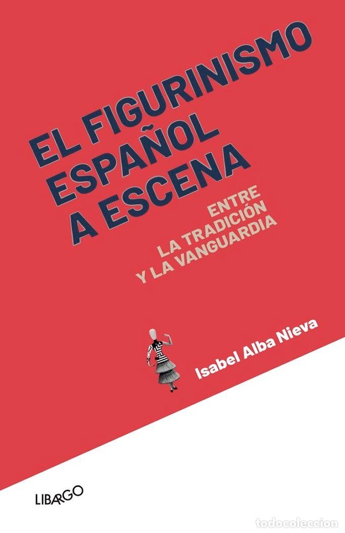B&uuml;cher: EL FIGURINISMO ESPA&Ntilde;OL A ESCENA - ALBA NIEVA, ISABEL