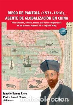Libri: DIEGO DE PANTOJA 1571 1618 AGENTE DE GLOBALIZACION EN CHINA - RAMOS RIERA, IGNACIO