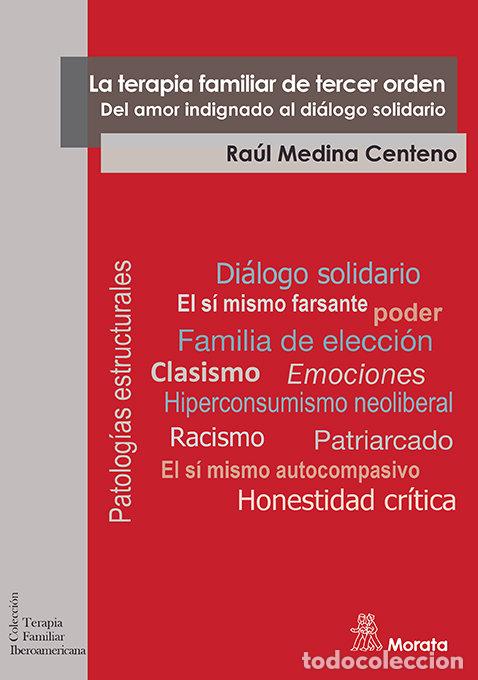 Libros: LA TERAPIA FAMILIAR DE TERCER ORDEN DEL AMOR INDIGNADO AL D - MEDINA, RAUL