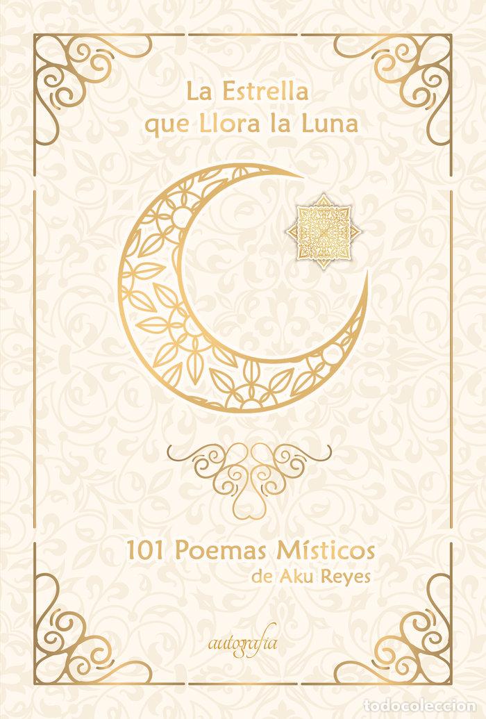 Libros: LA ESTRELLA QUE LLORA LA LUNA - REYES, AKUR