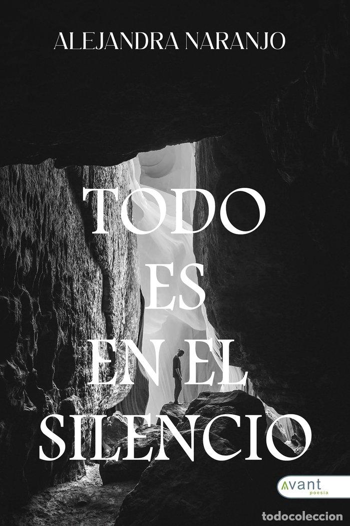 Libros: TODO ES EN EL SILENCIO - NARANJO, ALEJANDARA