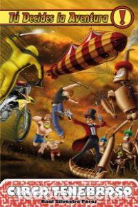 Libros: TU DECIDES LA AVENTURA 16 CIRCO TENEBROSO - SILVESTRE PEREZ, RAUL