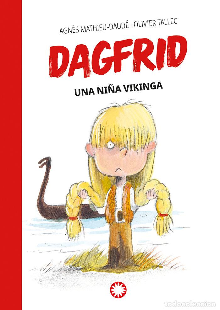 Libros: DAGFRID 1 UNA NI&Ntilde;A VIKINGA - AGN&egrave;S MATHIEU-DAUD&Eacute;