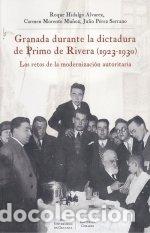 Libri: GRANADA DURANTE LA DICTADURA DE PRIMO DE RIBERA 1923 1930 - HIDALGO ALVAREZ