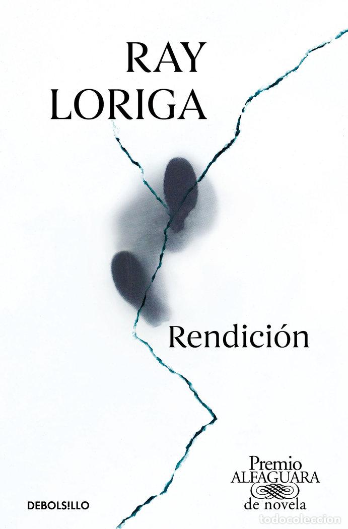 Livres: RENDICION (PREMIO ALFAGUARA DE NOVELA 2017) - LORIGA, RAY
