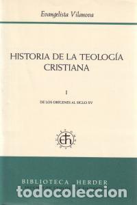 Libros: HISTORIA DE LA TEOLOGIA CRISTIANA I - VILANOVA, EVANGELISTA