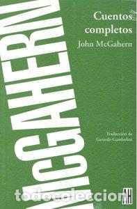 Libros: CUENTOS COMPLETOS MCGAHERN - MCGAHERN, JOHN