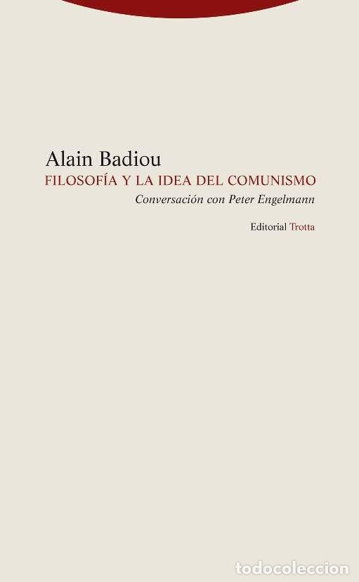 Libros: FILOSOFIA Y LA IDEA DEL COMUNISMO - BADIOU, ALAIN