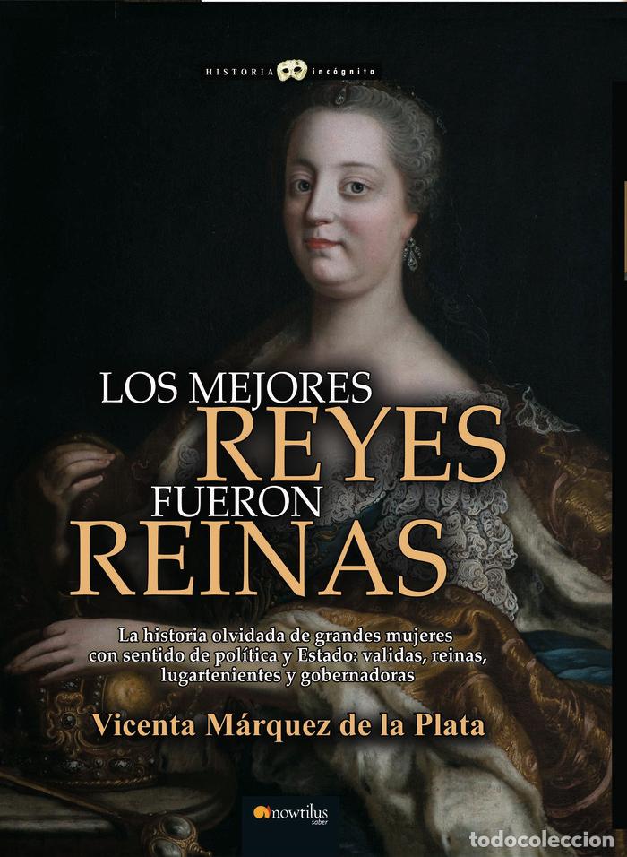 Livres: MEJORES REYES FUERON REINAS,LOS - MARQUEZ DE LA PLATA, VICENTA