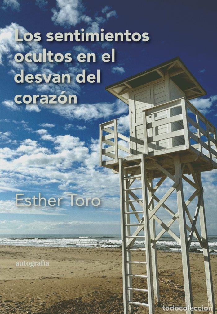 Livres: LOS SENTIMIENTOS OCULTOS EN EL DESVAN DEL CORAZON - TORO CASTRO, ESTHER