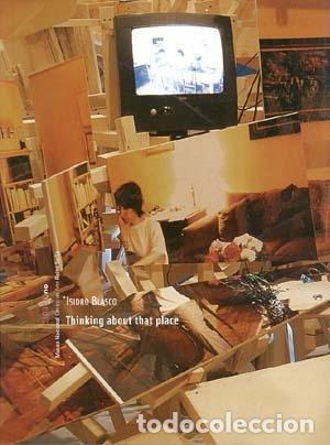 books: ISIDRO BLASCO. THINKING ABOUT THAT PLACE - .