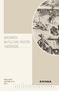 Livres: IBEROAMERICA MULTICULTURAL TRADICION Y MODERNIDAD - MIGUEL ZUGASTI