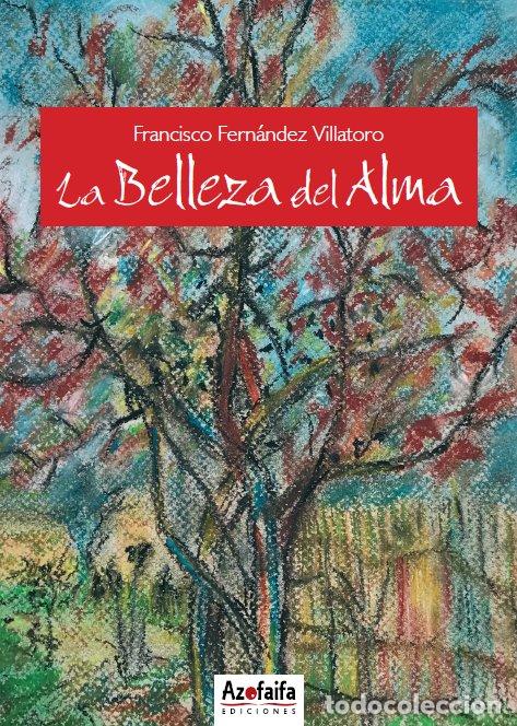 Livros: BELLEZA DEL ALMA,LA - FERNANDEZ VILLATORO, FRANCISCO