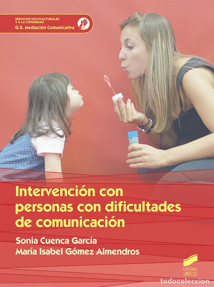Libros: INTERVENCION CON PERSONAS CON DIFICULTAD DE COMUNICACION - CUENCA GARCIA, SONIA