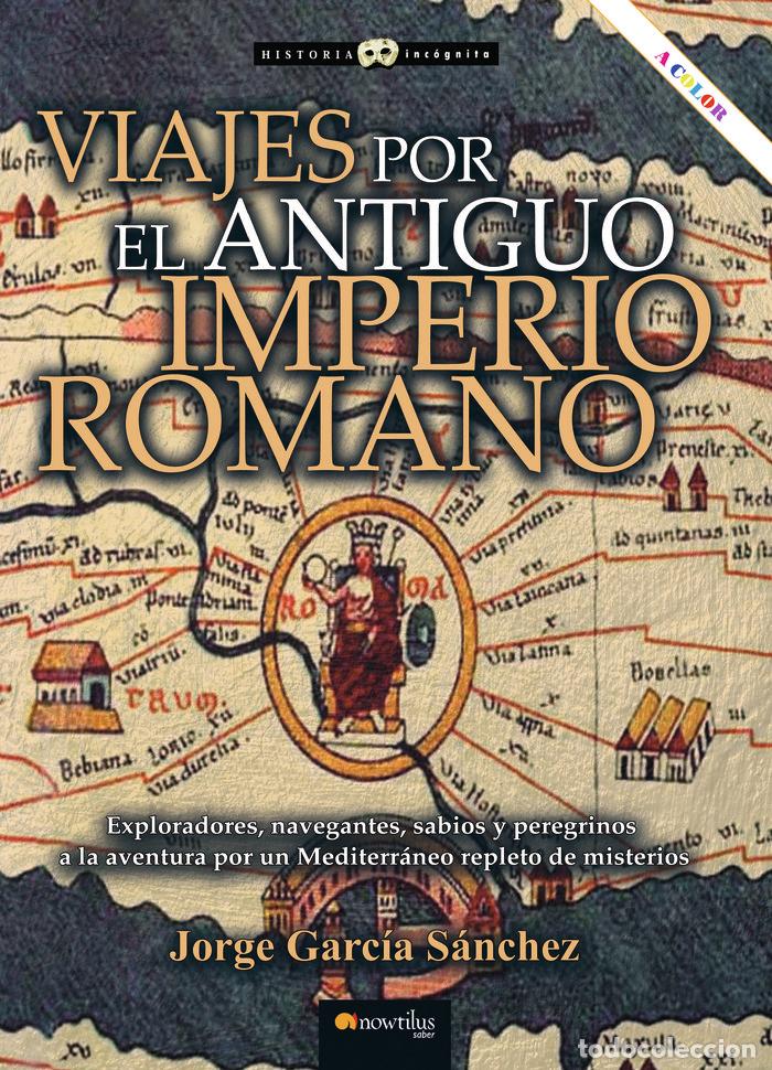 Libros: VIAJES POR EL ANTIGUO IMPERIO ROMANO NE COLOR - GARCIA SANCHEZ, JORGE