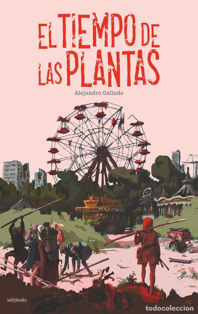 Libros: EL TIEMPO DE LAS PLANTAS - GALINDO, ALEJANDRO
