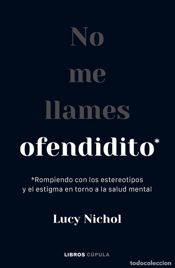 Libros: NO ME LLAMES OFENDIDITO - LUCY NICHOL