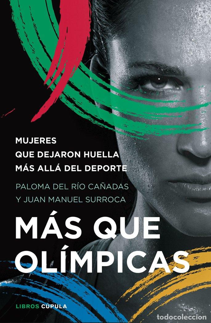 Libros: MAS QUE OLIMPICAS - PALOMA DEL RIO CA&Ntilde;ADAS, JUAN MANUEL SURR