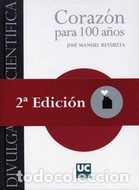 Libros: CORAZON PARA 100 A&Ntilde;OS - REVUELTA SOBA, JOSE MANUEL