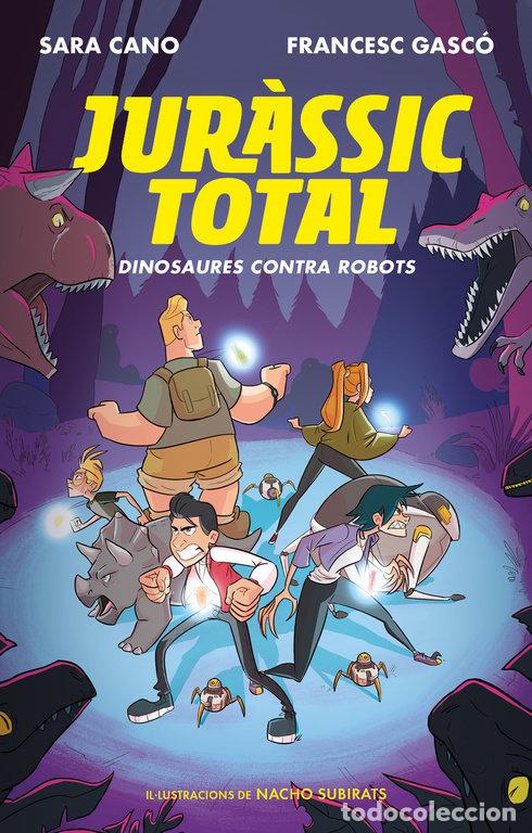 Libri: DINOSAURES CONTRA ROBOTS (SERIE JURASSIC TOTAL 2) - SARA CANO