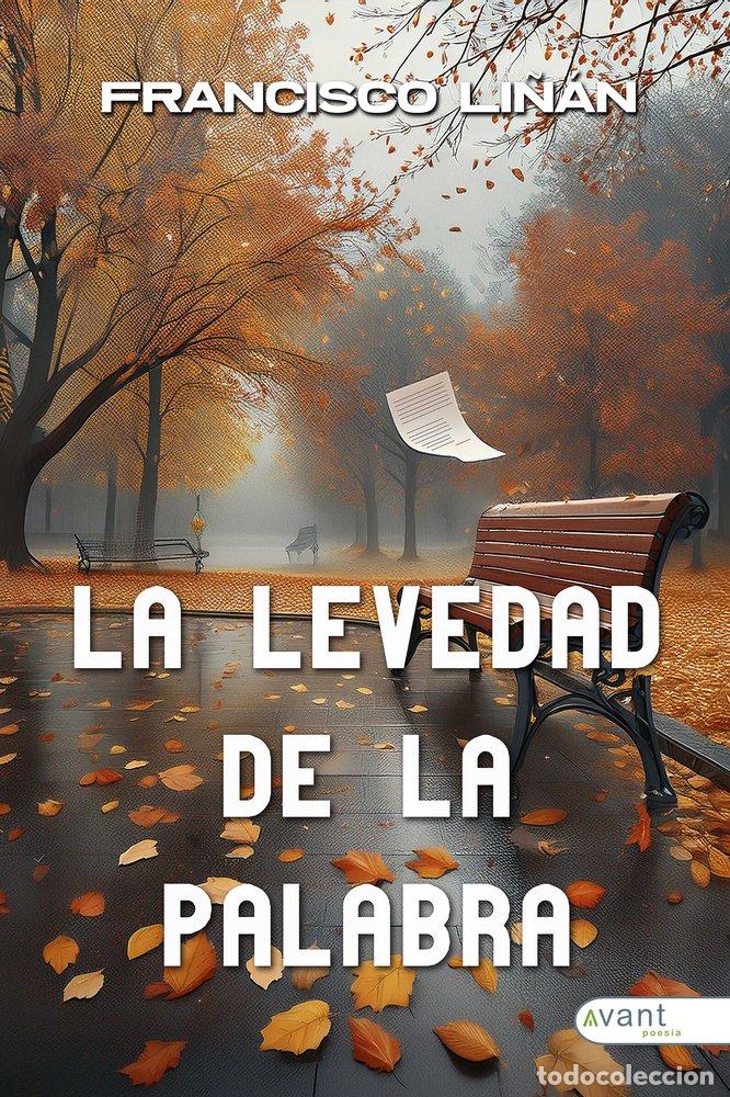 Libri: LA LEVEDAD DE LA PALABRA - LI&Ntilde;AN, FRANCISCO