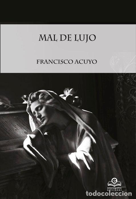 Libri: MAL DE LUJO - ACUYO DONAIRE, FRANCISCO