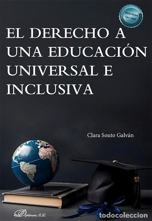 Livres: EL DERECHO A UNA EDUCACION UNIVERSAL E INCLUSIVA - SOUTO GALVAN, CLARA