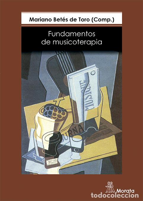 Libros: FUNDAMENTOS DE MUSICOTERAPIA - BETES DE TORO, M.