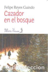 Libros: CAZADOR EN EL BOSQUE - REYES GUINDO, FELIPE
