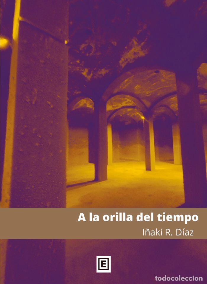 Libros: A LA ORILLA DEL TIEMPO - DIAZ, I&Ntilde;AKI R.