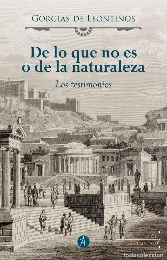 Libros: DE LO QUE NO ES O DE LA NATURALEZA - GORGIAS DE LEONTINOS