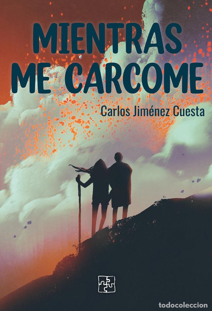 Livres: MIENTRAS ME CARCOME - JIMENEZ CUESTA, CARLOS