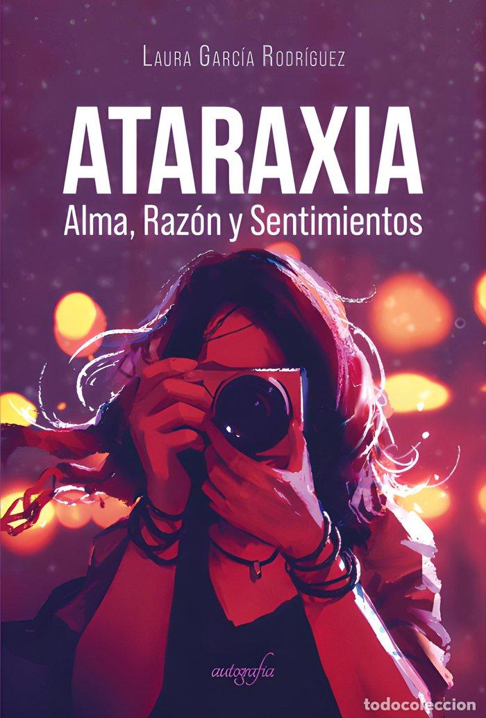Libros: ATARAXIA ALMA RAZON Y SENTIMIENTO - GARCIA RODRIGUEZ, LAURA