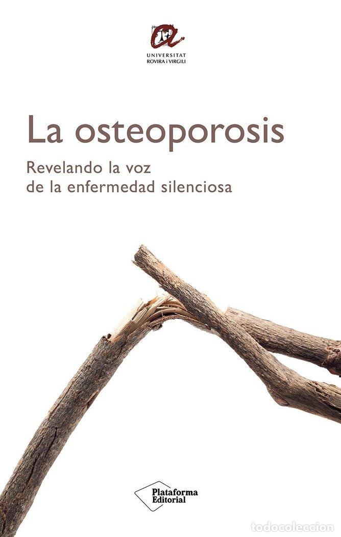 Libros: LA OSTEOPOROSIS REVELANDO LA VOZ DE LA ENFERMEDAD SILENCIOS - AA.VV.