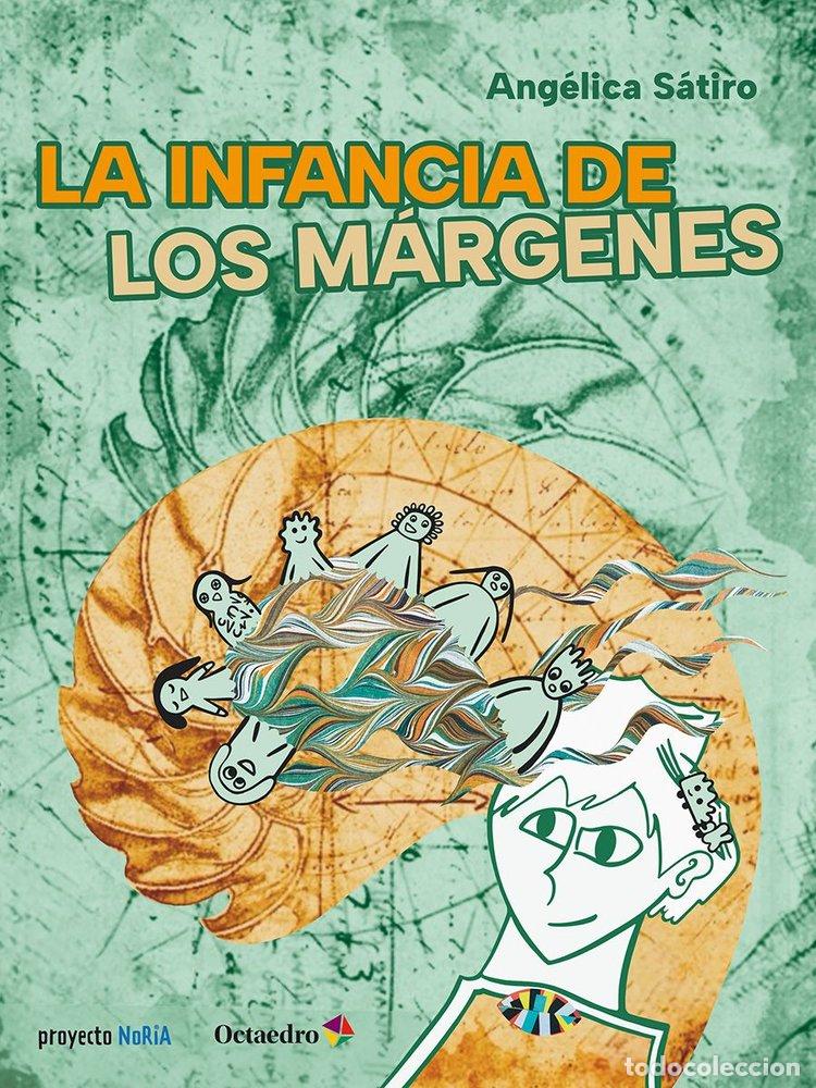 Libri: LA INFANCIA DE LOS MARGENES - SATIRO, ANGELICA