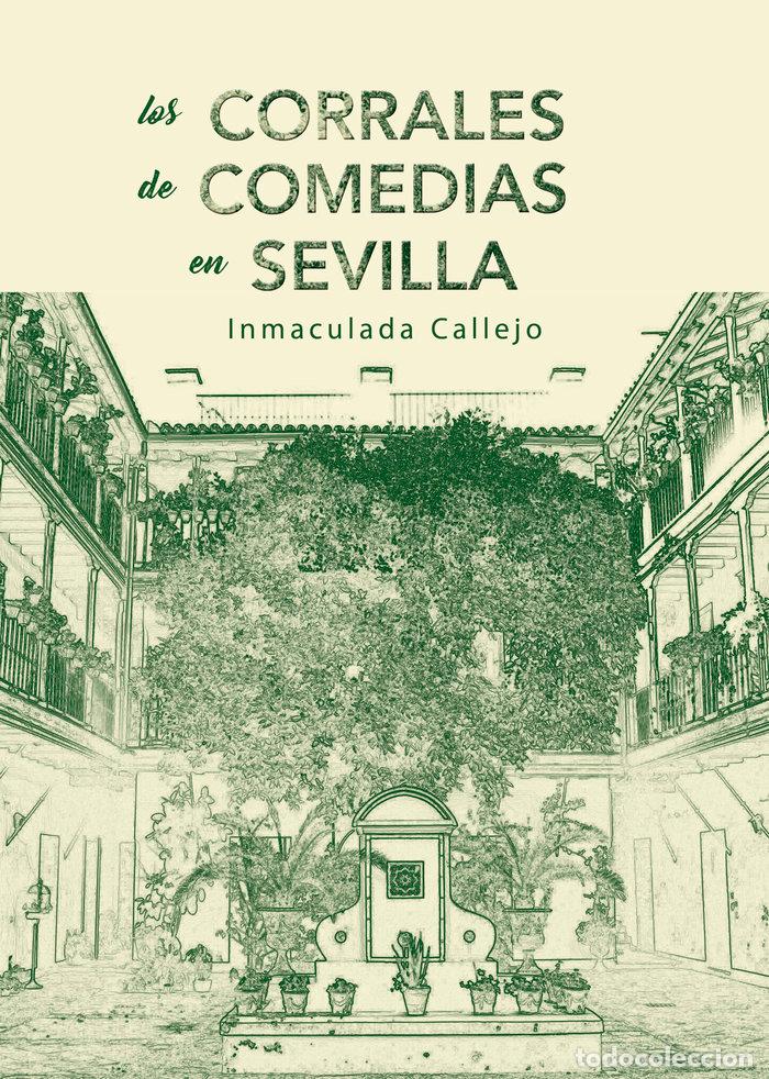 Libri: LOS CORRALES DE COMEDIA EN SEVILLA - CALLEJO, INMACULADA