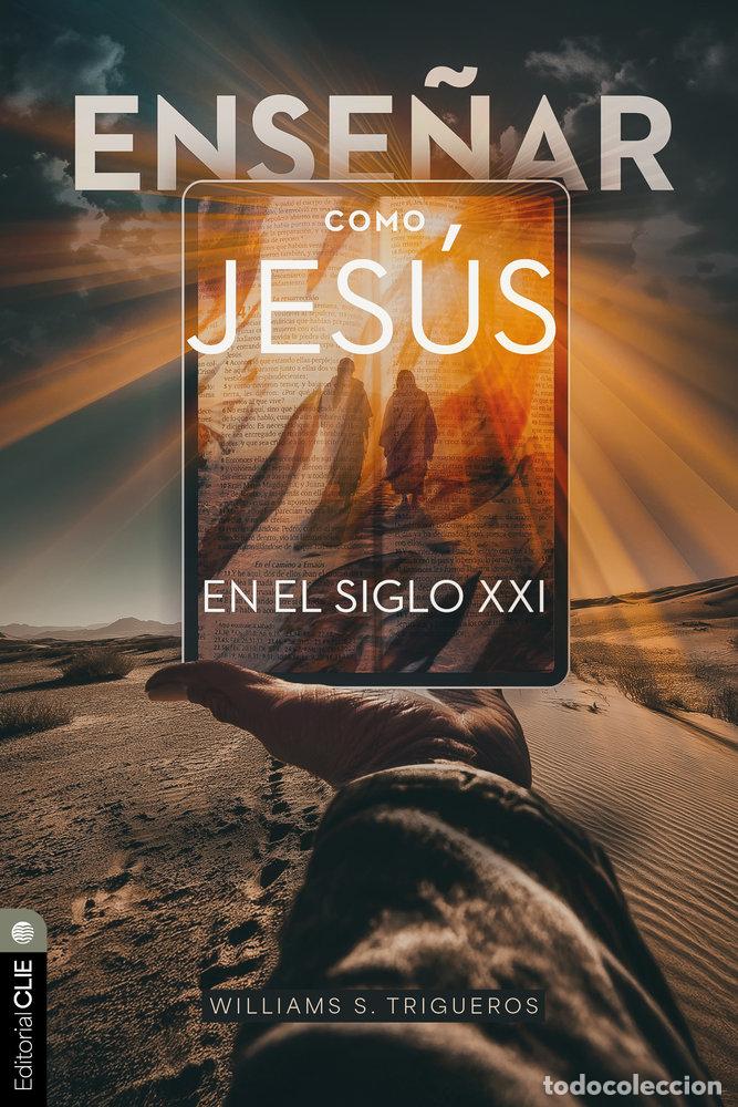 Libri: ENSE&Ntilde;AR COMO JESUS EN EL SIGLO XXI - TRIGUEROS, WILLIAMS S