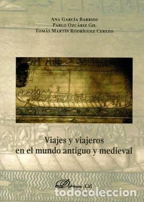 Libros: VIAJES Y VIAJEROS EN EL MUNDO ANTIGUO Y MEDIEVAL - GARCIA BARRIOS, ANA