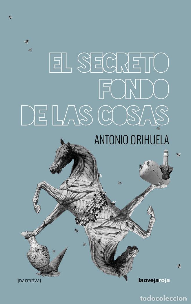 Libri: SECRETO FONDO DE LAS COSAS,EL - ORIHUELA, ANTONIO