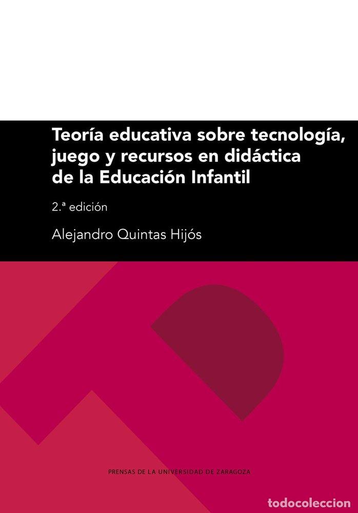 books: TEORIA EDUCATIVA SOBRE TECNOLOGIA JUEGO Y RECURSOS EN DIDAC - QUINTAS HIJOS, ALEJANDRO