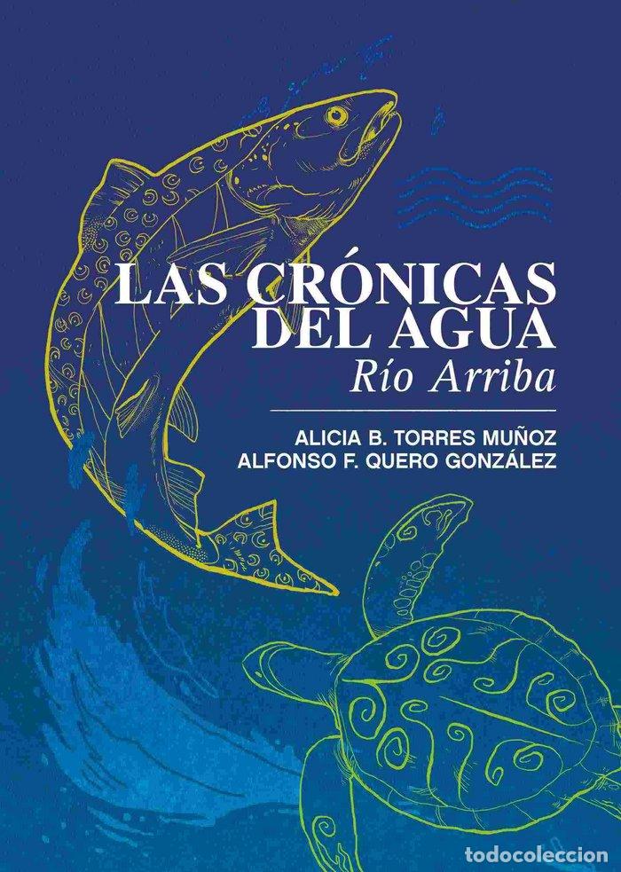 books: LAS CRONICAS DEL AGUA RIO ARRIBA - TORRES MU&Ntilde;OZ, ALICIA B.