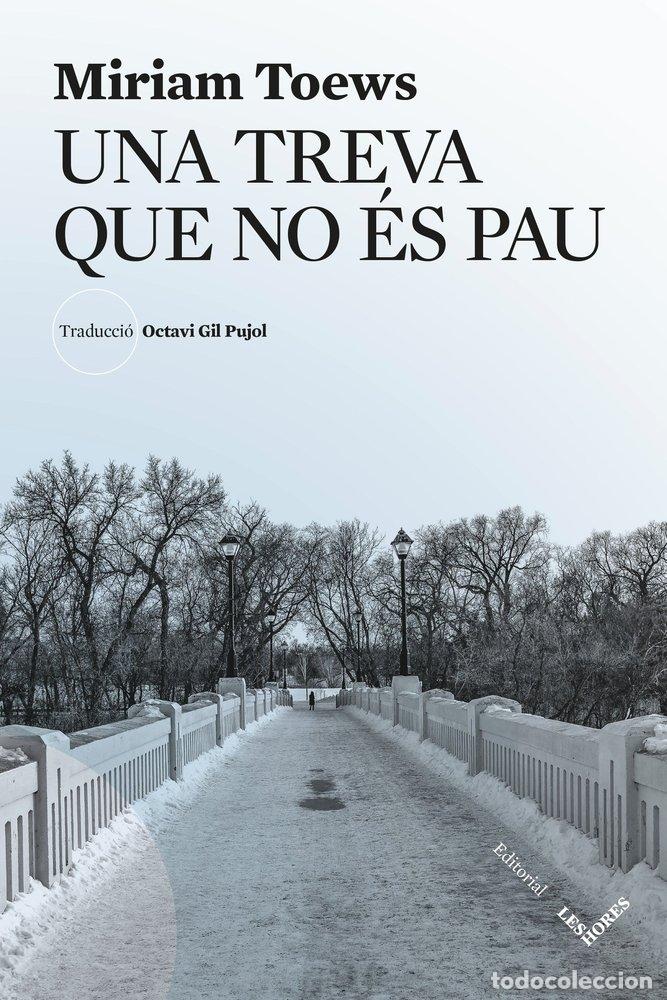 Libri: UNA TREVA QUE NO ES PAU - MIRIAM TOEWS