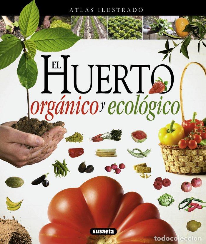 books: ATLAS ILUSTRADO EL HUERTO ORGANICO Y ECOLOGICO - AA.VV