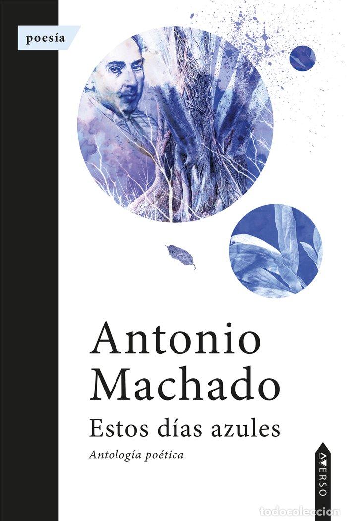 Libri: ESTOS DIAS AZULES - MACHADO, ANTONIO