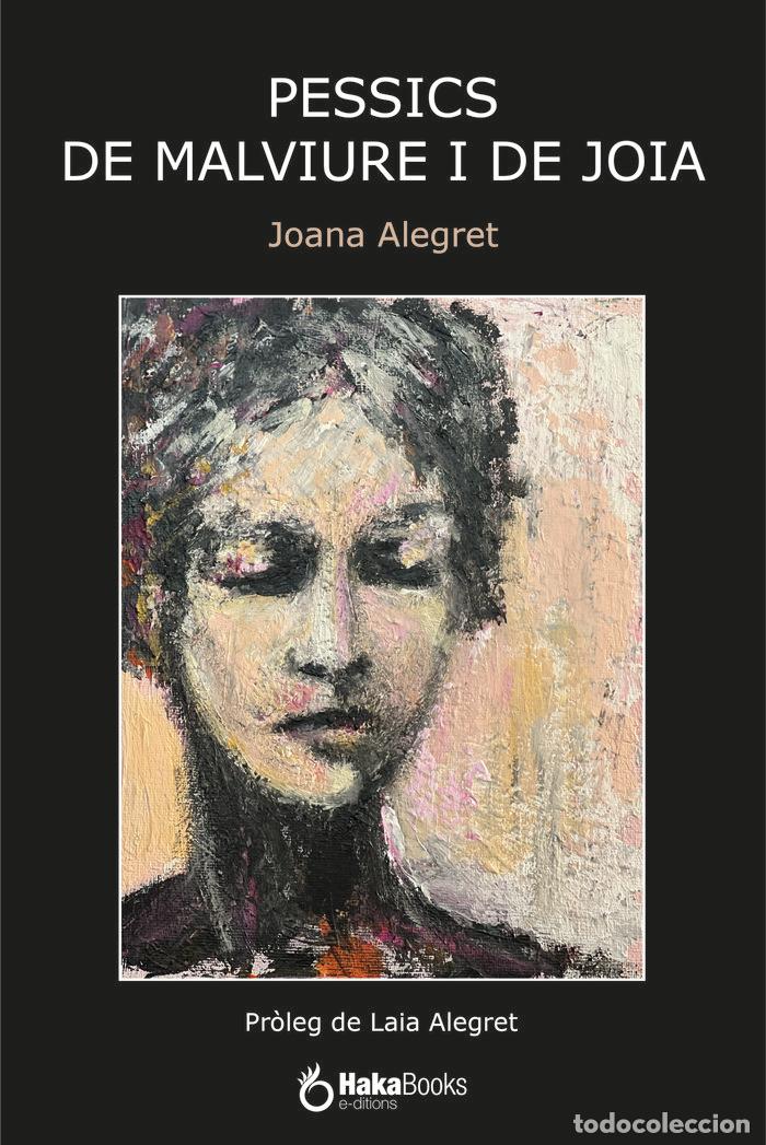 Libros: PESSICS DE MALVIURE I DE JOIA - ALEGRET, JOANA