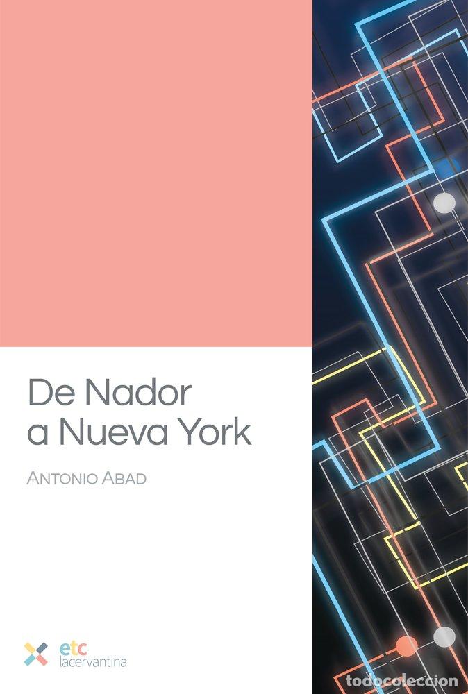 Libros: DE NADOR A NUEVA YORK - ABAD, ANTONIO